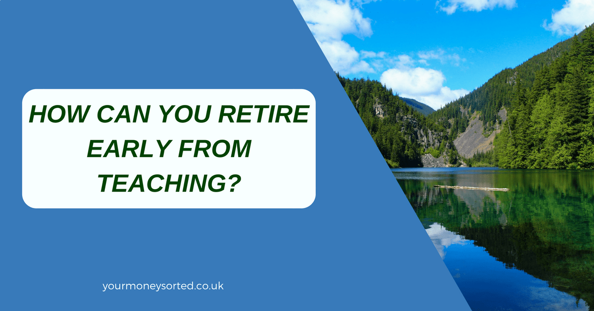 early-retirement-for-teachers-can-you-afford-to-retire-early-your