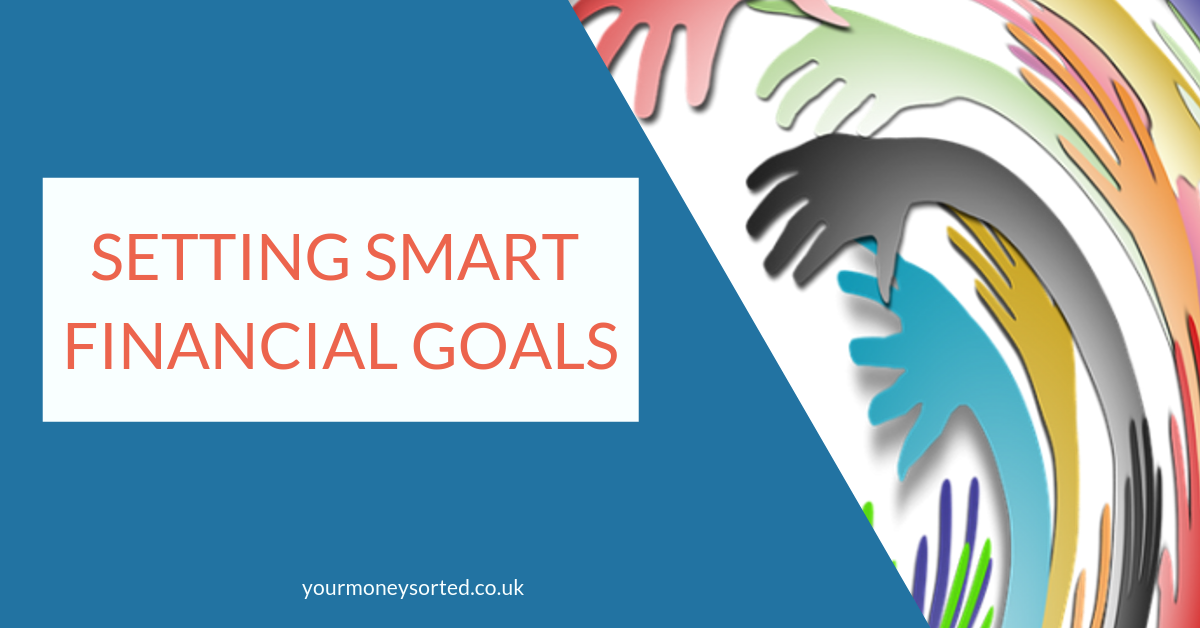 SMART Financial Goals | Your Money Sorted